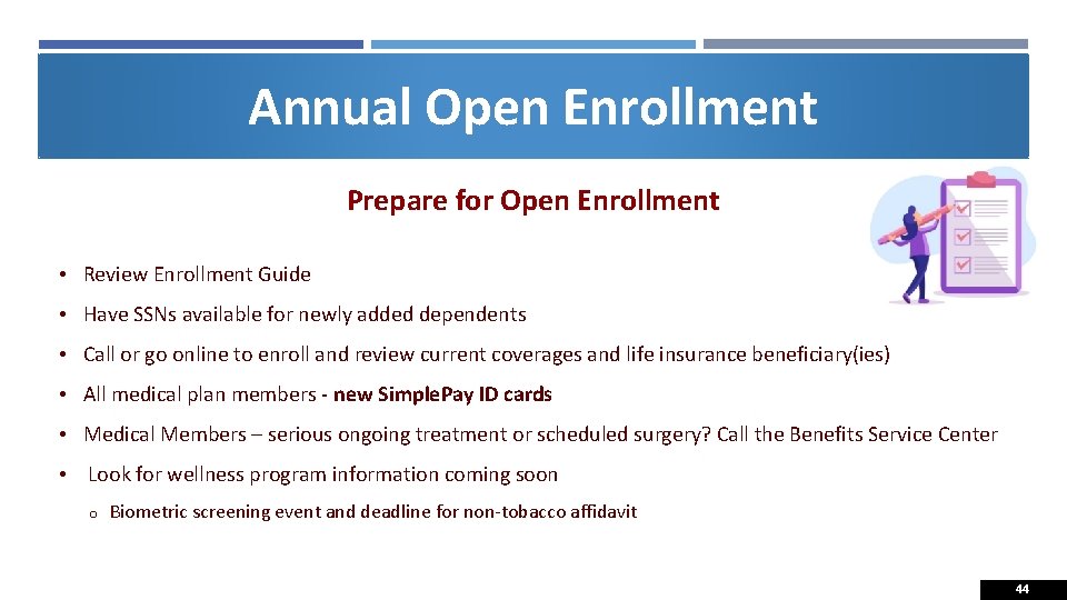 Annual Open Enrollment Prepare for Open Enrollment • Review Enrollment Guide • Have SSNs