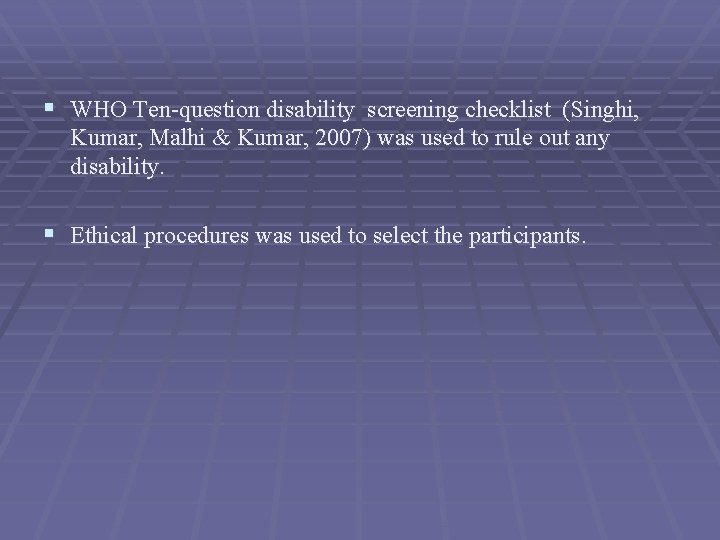 § WHO Ten-question disability screening checklist (Singhi, Kumar, Malhi & Kumar, 2007) was used