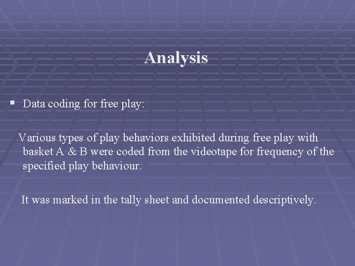 Analysis § Data coding for free play: Various types of play behaviors exhibited during