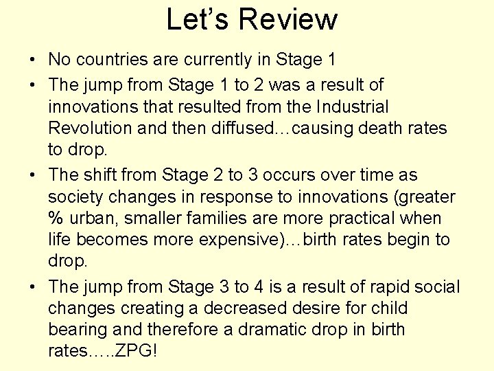 Let’s Review • No countries are currently in Stage 1 • The jump from