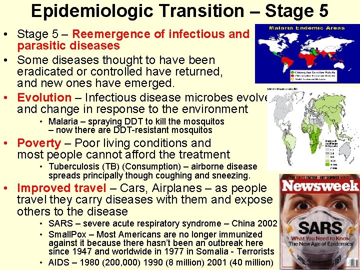 Epidemiologic Transition – Stage 5 • Stage 5 – Reemergence of infectious and parasitic