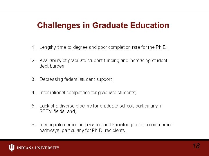 Challenges in Graduate Education 1. Lengthy time-to-degree and poor completion rate for the Ph.