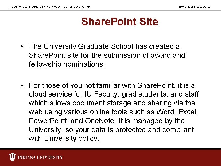 The University Graduate School Academic Affairs Workshop November 8 & 9, 2012 Share. Point