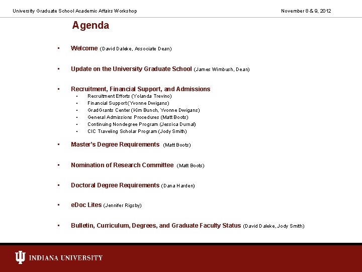 University Graduate School Academic Affairs Workshop November 8 & 9, 2012 Agenda • Welcome