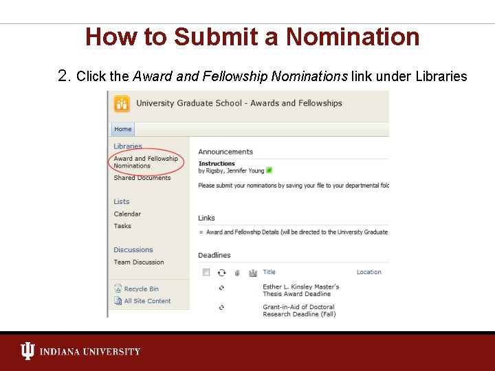 How to Submit a Nomination 2. Click the Award and Fellowship Nominations link under
