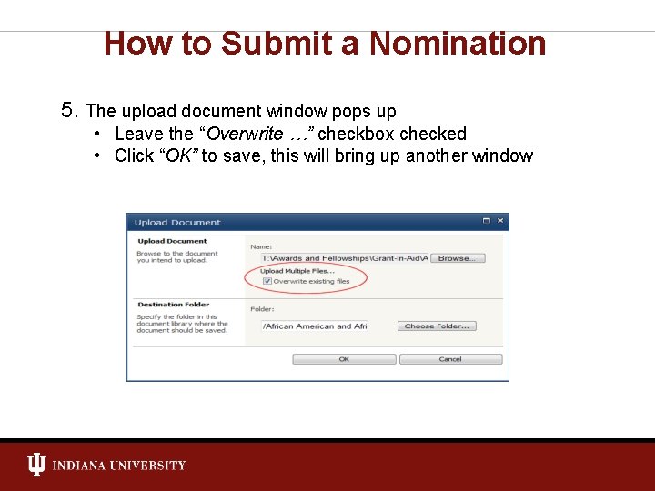 How to Submit a Nomination 5. The upload document window pops up • Leave