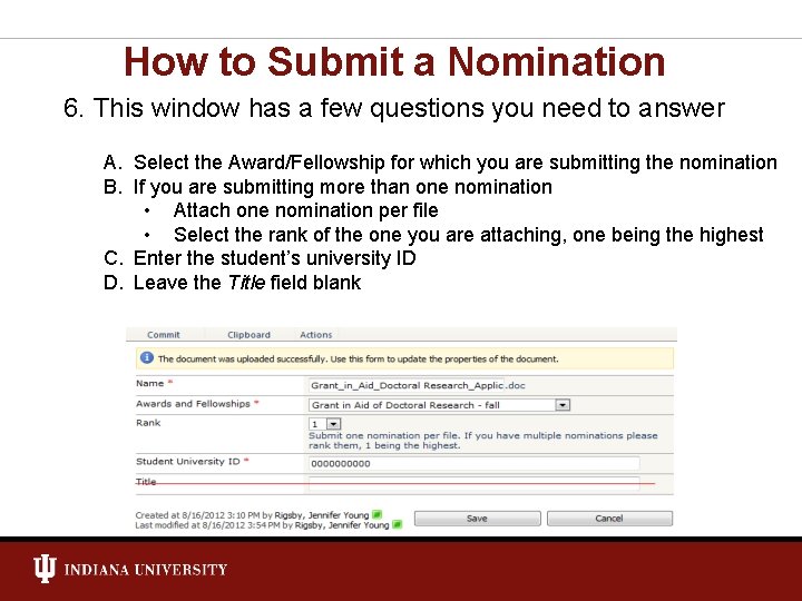 How to Submit a Nomination 6. This window has a few questions you need