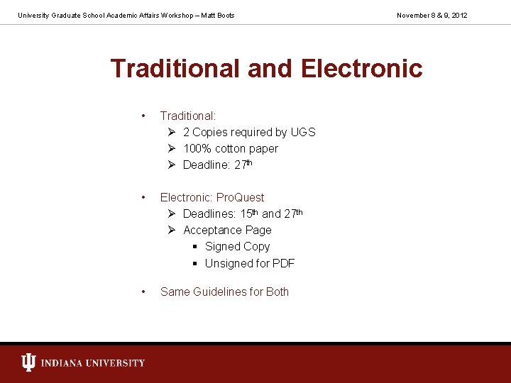 University Graduate School Academic Affairs Workshop – Matt Boots November 8 & 9, 2012