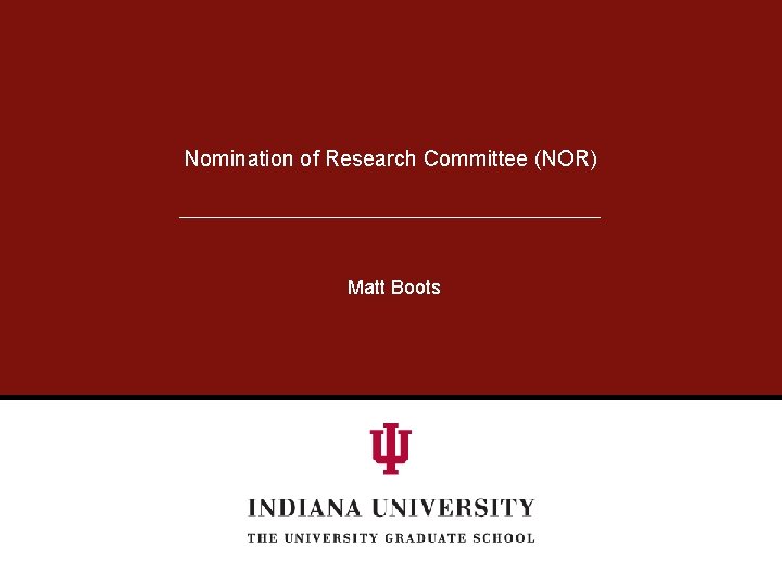 Nomination of Research Committee (NOR) Matt Boots 