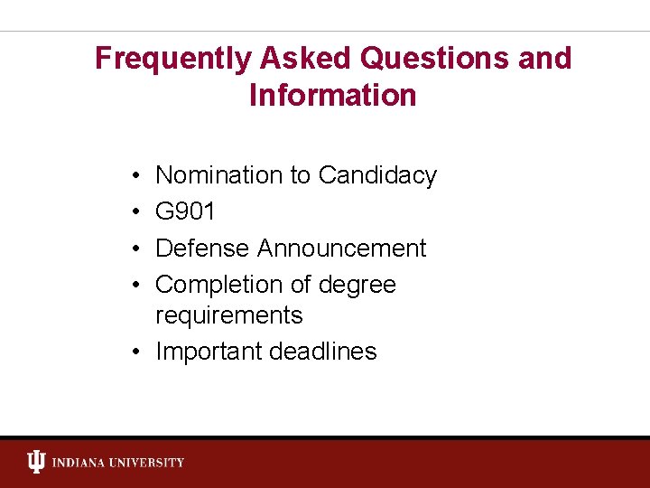 Frequently Asked Questions and Information • • Nomination to Candidacy G 901 Defense Announcement