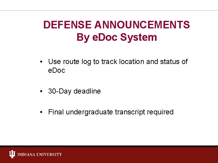 DEFENSE ANNOUNCEMENTS By e. Doc System • Use route log to track location and