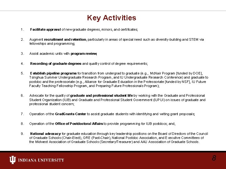 Key Activities 1. Facilitate approval of new graduate degrees, minors, and certificates; 2. Augment