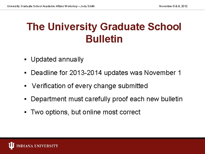 University Graduate School Academic Affairs Workshop – Jody Smith November 8 & 9, 2012
