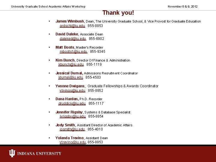 University Graduate School Academic Affairs Workshop November 8 & 9, 2012 Thank you! •