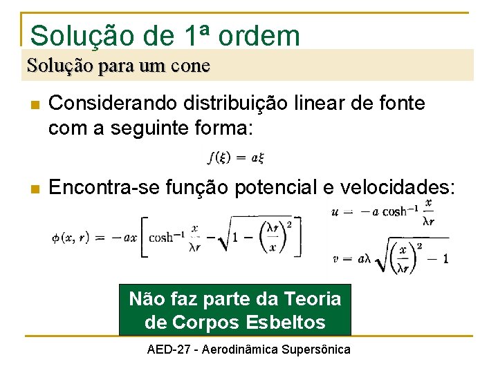 Solução de 1ª ordem Solução para um cone n Considerando distribuição linear de fonte