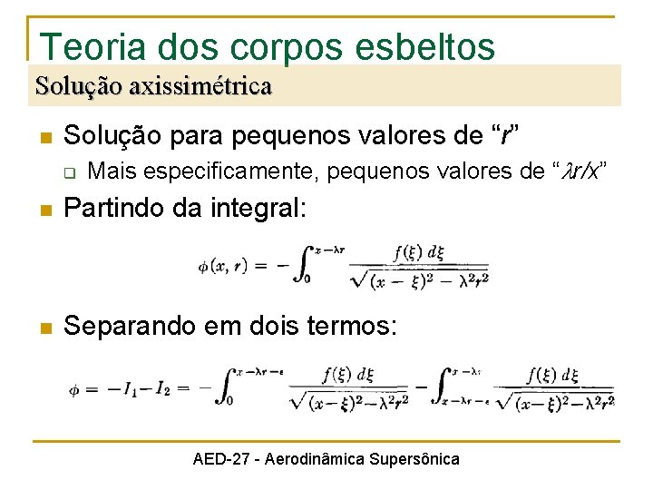 Teoria dos corpos esbeltos Solução axissimétrica n Solução para pequenos valores de “r” q