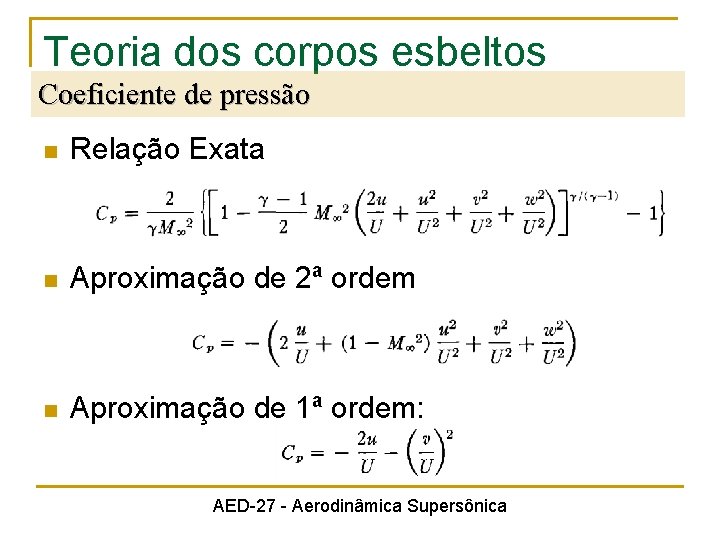 Teoria dos corpos esbeltos Coeficiente de pressão n Relação Exata n Aproximação de 2ª