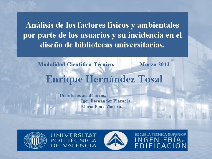 Análisis de los factores físicos y ambientales por parte de los usuarios y su