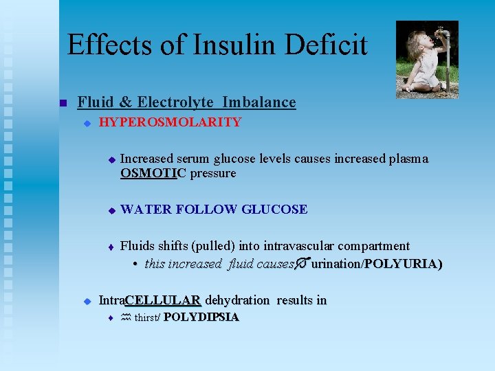 Effects of Insulin Deficit n Fluid & Electrolyte Imbalance u HYPEROSMOLARITY u u t