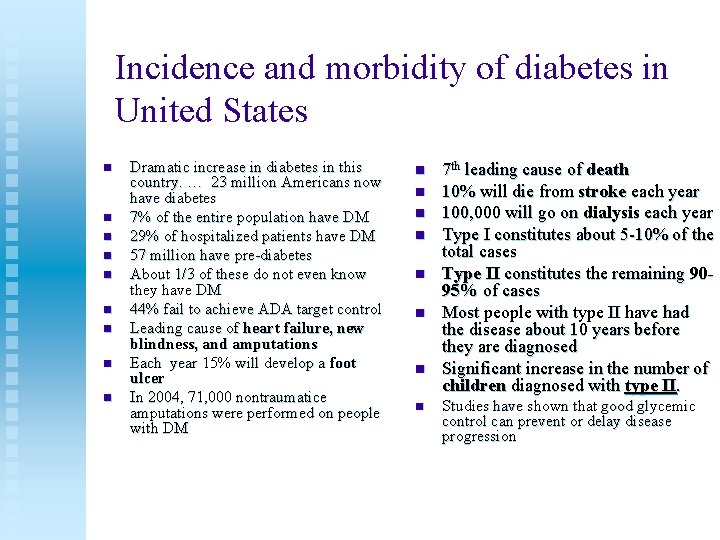 Incidence and morbidity of diabetes in United States n n n n n Dramatic
