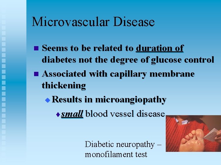 Microvascular Disease Seems to be related to duration of diabetes not the degree of