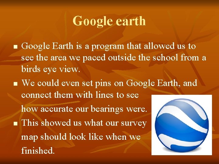 Google earth n n n Google Earth is a program that allowed us to