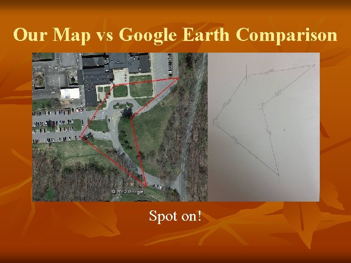 Our Map vs Google Earth Comparison Spot on! 