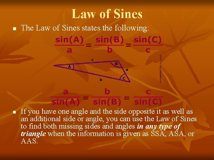 Law of Sines n n The Law of Sines states the following: If you