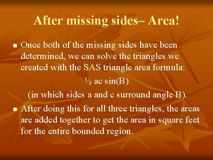 After missing sides– Area! n n Once both of the missing sides have been