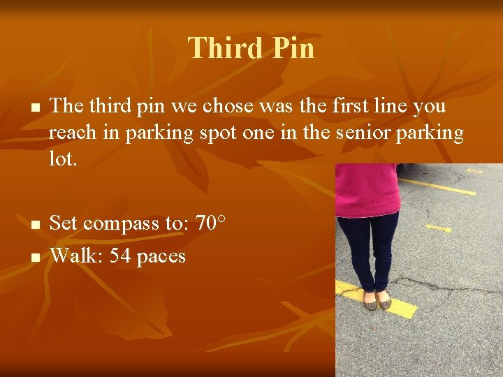 Third Pin n The third pin we chose was the first line you reach