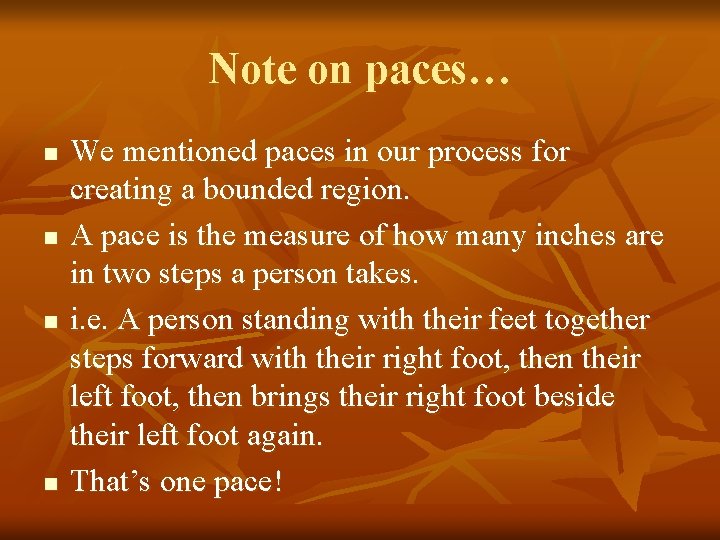 Note on paces… n n We mentioned paces in our process for creating a