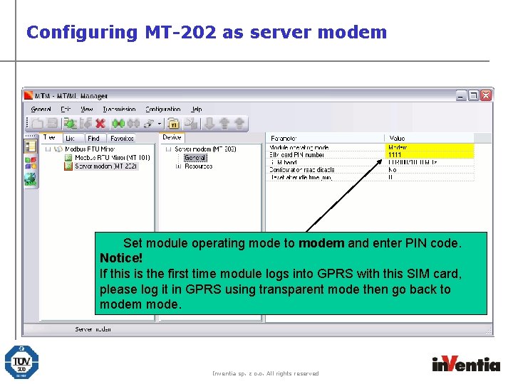 Configuring MT-202 as server modem Set module operating mode to modem and enter PIN