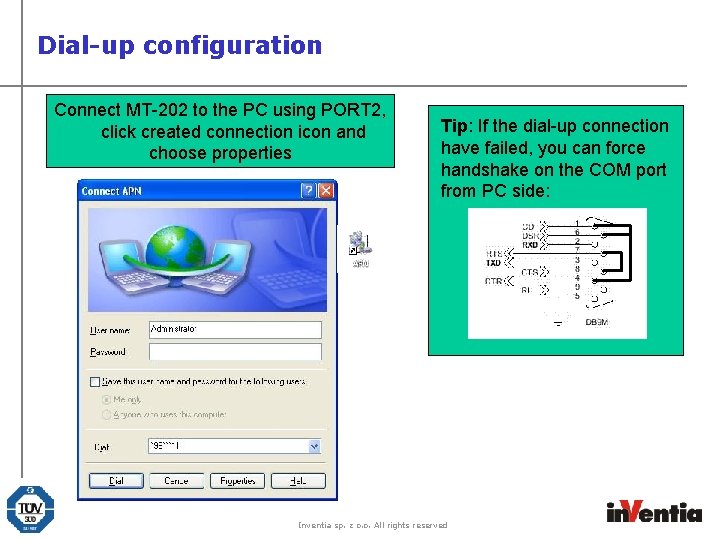 Dial-up configuration Connect MT-202 to the PC using PORT 2, click created connection icon