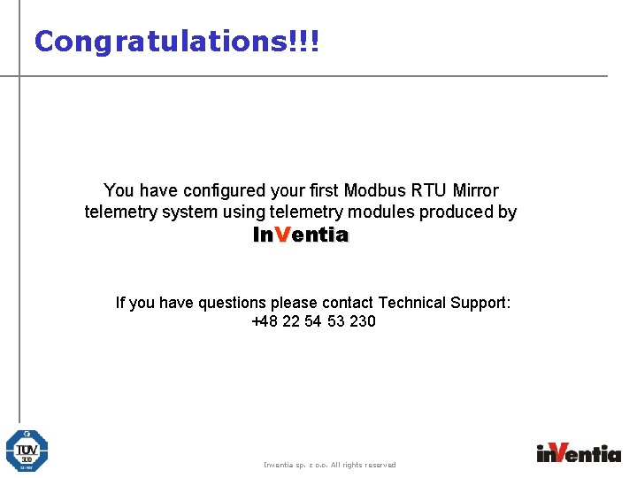 Congratulations!!! You have configured your first Modbus RTU Mirror telemetry system using telemetry modules