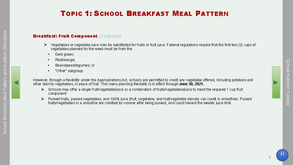 Breakfast: Fruit Component (Continued) Ø • • Vegetables or vegetable juice may be substituted