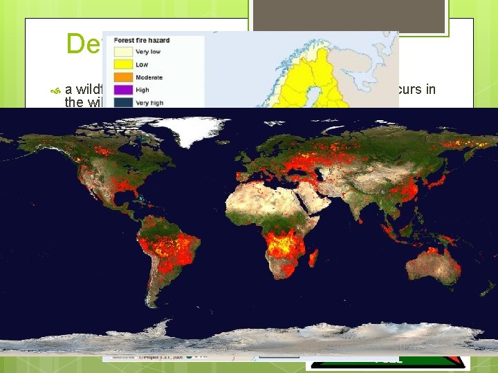 Definitions a wildfire is any uncontrolled, non-structure fire that occurs in the wilderness, wildland,