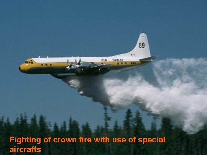 Fighting of crown fire with use of special aircrafts 