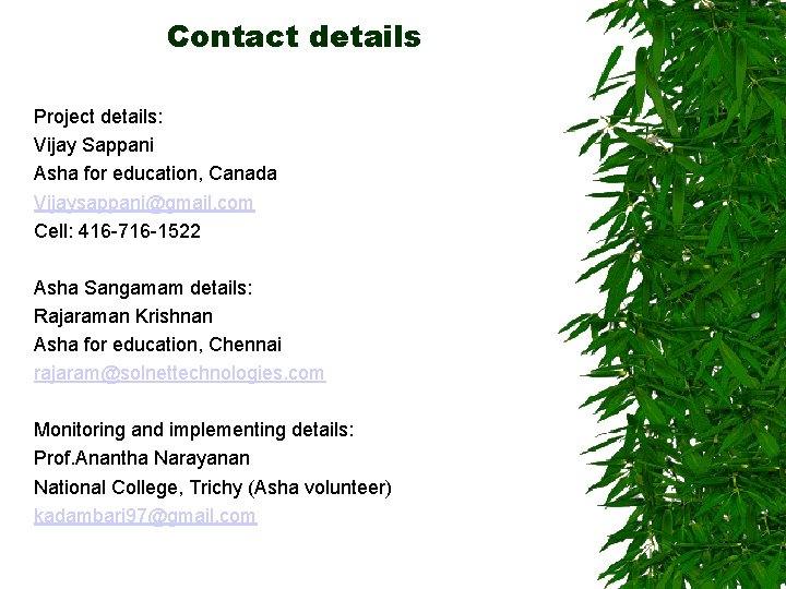 Contact details Project details: Vijay Sappani Asha for education, Canada Vijaysappani@gmail. com Cell: 416