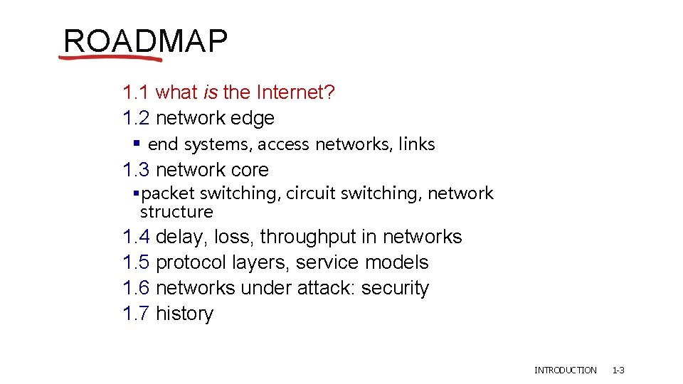ROADMAP 1. 1 what is the Internet? 1. 2 network edge § end systems, ROADMAP 1. 1 what is the Internet? 1. 2 network edge § end systems,