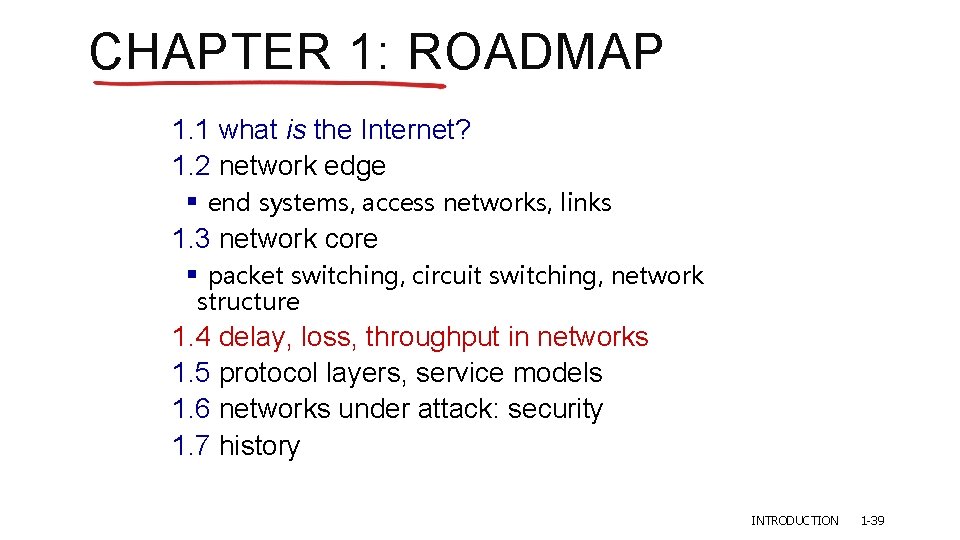 CHAPTER 1: ROADMAP 1. 1 what is the Internet? 1. 2 network edge §