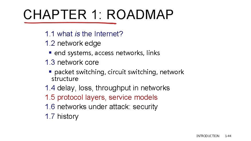 CHAPTER 1: ROADMAP 1. 1 what is the Internet? 1. 2 network edge §