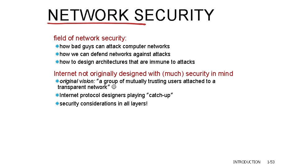 NETWORK SECURITY field of network security: how bad guys can attack computer networks how