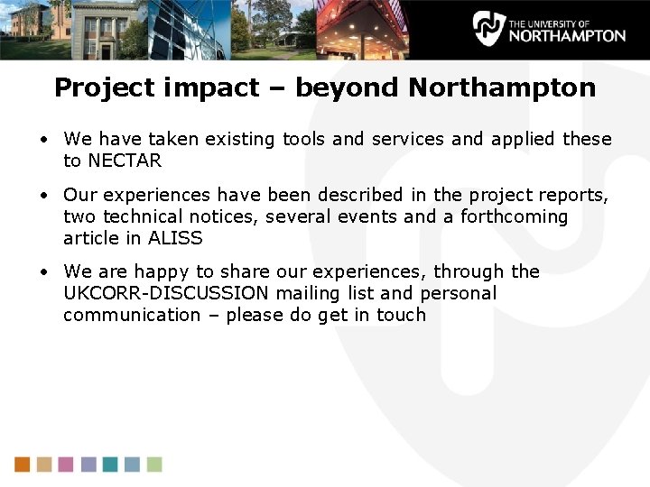 Project impact – beyond Northampton • We have taken existing tools and services and
