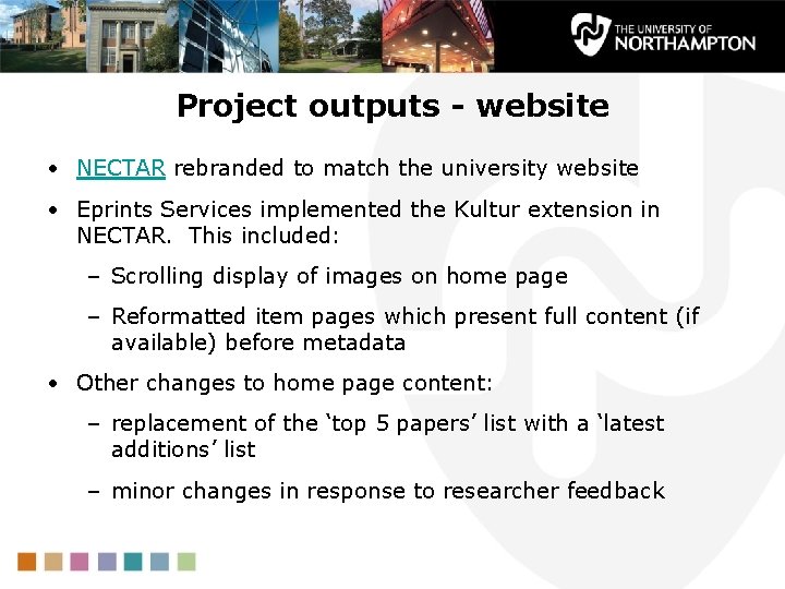 Project outputs - website • NECTAR rebranded to match the university website • Eprints