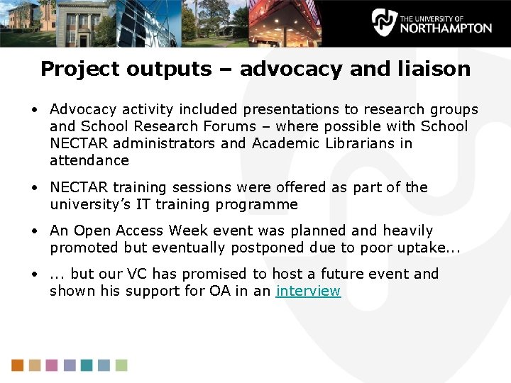 Project outputs – advocacy and liaison • Advocacy activity included presentations to research groups