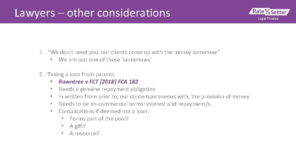 Lawyers – other considerations 1. “We don’t need you: our clients come up with