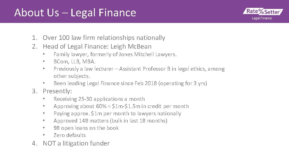 About Us – Legal Finance 1. Over 100 law firm relationships nationally 2. Head