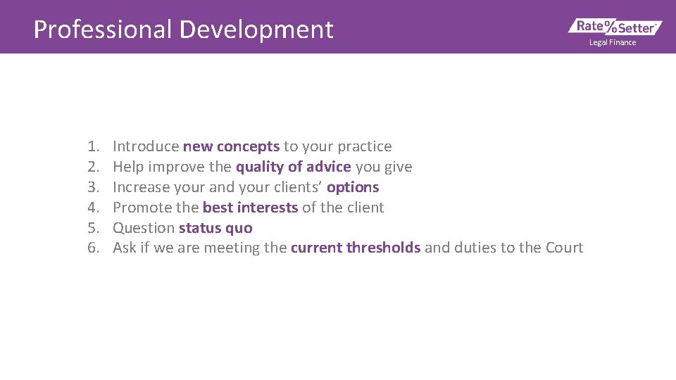 Professional Development 1. 2. 3. 4. 5. 6. Introduce new concepts to your practice