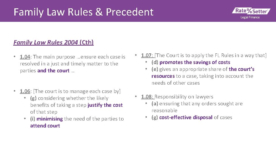 Family Law Rules & Precedent Legal Finance Family Law Rules 2004 (Cth) • 1.