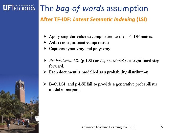 The bag-of-words assumption After TF-IDF: Latent Semantic Indexing (LSI) Ø Apply singular value decomposition